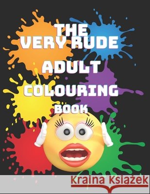 The Very Very Rude Adults Colouring Book: Sexually explicit McNamara, Kay 9798724371612 Independently Published - książka