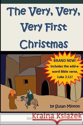The Very, Very, Very First Christmas Susan Minton 9781493549757 Createspace - książka