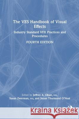 The VES Handbook of Visual Effects: Industry Standard VFX Practices and Procedures  9781032877488 Routledge - książka