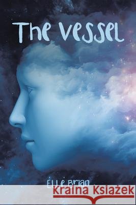 The Vessel Elle Brian 9781524539412 Xlibris - książka