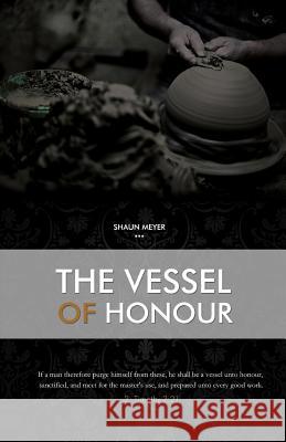 The Vessel of Honour: A Prepared Work Deon Nieman Shaun Theo Meyer 9781091660625 Independently Published - książka