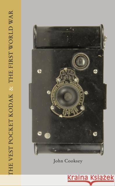 The Vest Pocket Kodak & the First World War Cooksey, Jon 9781781452790 GMC Publications - książka