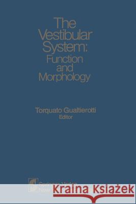 The Vestibular System: Function and Morphology Gualtierotti, T. 9781461259046 Springer - książka