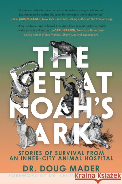 The Vet at Noah's Ark: Stories of Survival from an Inner-City Animal Hospital Dr. Doug Mader 9781954641822 Apollo Publishers - książka
