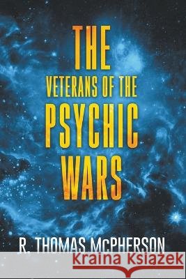 The Veterans of the Psychic Wars R Thomas McPherson   9798215663691 R Thomas McPherson - książka