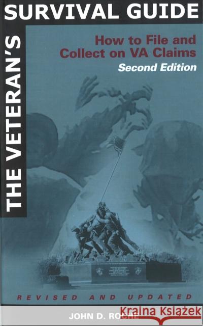 The Veteran's Survival Guide: How to File and Collect on Va Claims, Second Edition Roche, John D. 9781597970518 Potomac Books - książka