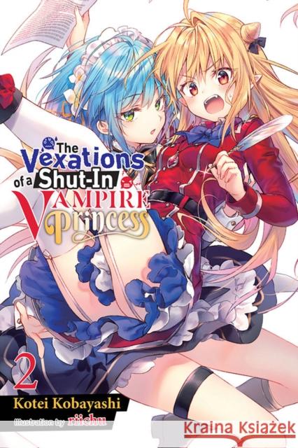 The Vexations of a Shut-In Vampire Princess, Vol. 2 (light novel) Kotei Kobayashi 9781975339517 Little, Brown & Company - książka