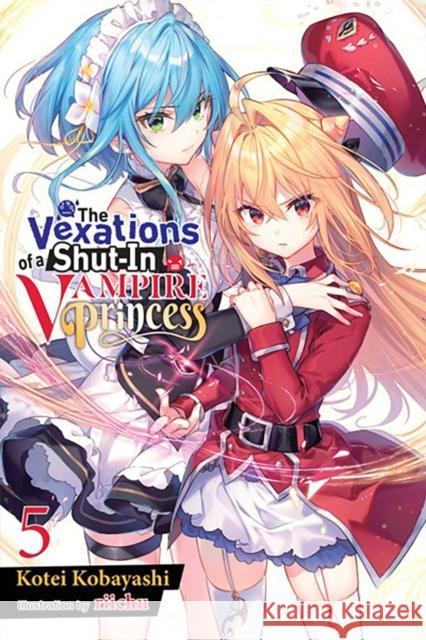 The Vexations of a Shut-In Vampire Princess, Vol. 5 (light novel) Kotei Kobayashi 9781975372606 Little, Brown & Company - książka
