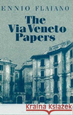 The Via Veneto Papers Ennio Flaiano John Satriano 9780910395670 Marlboro Press - książka