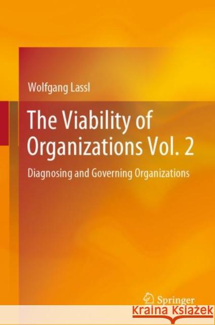 The Viability of Organizations Vol. 2: Diagnosing and Governing Organizations Lassl, Wolfgang 9783030164720 Springer - książka