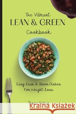 The Vibrant Lean & Green Cookbook: Easy Lean & Green Dishes For Weight Loss Jesse Cohen 9781803179070 Jesse Cohen - książka