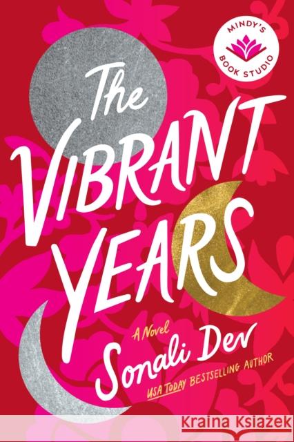 The Vibrant Years: A Novel Sonali Dev 9781542036221 Amazon Publishing - książka