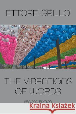 The Vibrations of Words: Second Edition Ettore Grillo 9781949483246 Strategic Book Publishing & Rights Agency, LL - książka