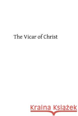 The Vicar of Christ Rev William J. Humphre Brother Hermenegil 9781484167991 Createspace - książka