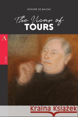 The Vicar of Tours Honore D Katherine Prescott Wormeley 9781976441097 Createspace Independent Publishing Platform - książka