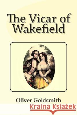 The Vicar of Wakefield Oliver Goldsmith 9781495385605 Createspace - książka