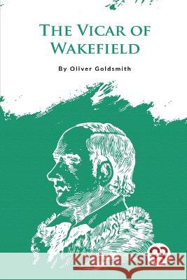 The Vicar Of Wakefield Oliver Goldsmith   9789357482622 Double 9 Booksllp - książka
