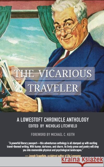 The Vicarious Traveler: A Lowestoft Chronicle Anthology Nicholas Litchfield Michael C. Keith 9781732332812 Lowestoft Chronicle Press - książka