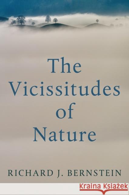 The Vicissitudes of Nature: From Spinoza to Freud Bernstein 9781509555192 Polity Press - książka