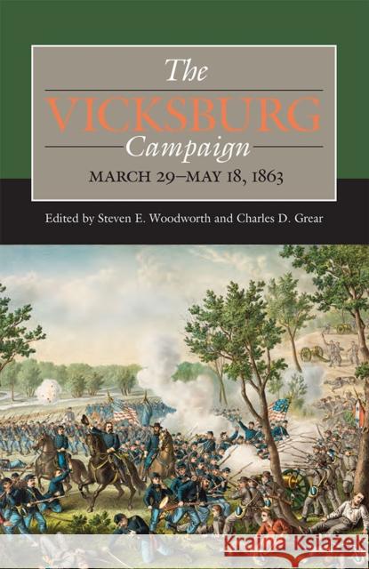 The Vicksburg Campaign, March 29-May 18, 1863 Steven E. Woodworth Charles D. Grear Michael B. Ballard 9780809332694 Southern Illinois University Press - książka