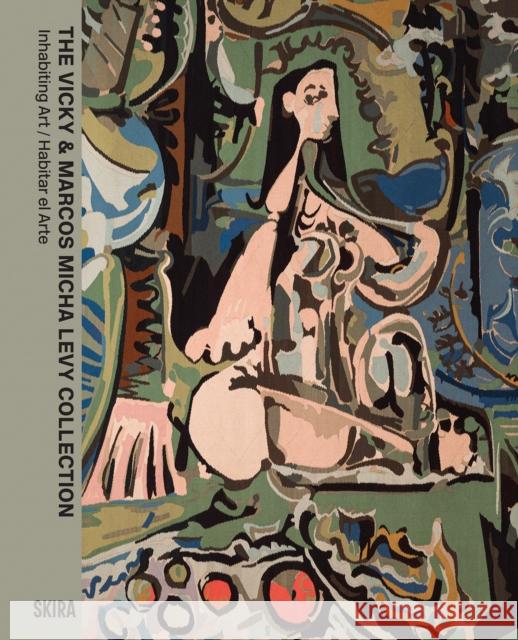 The Vicky and Marcos Micha Levy Collection (Bilingual edition): Inhabiting Art  9788857252902 Skira - książka
