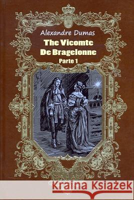 The Vicomte De Bragelonne Parte 1 Dumas, Alexandre 9781541249134 Createspace Independent Publishing Platform - książka