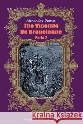 The Vicomte De Bragelonne Parte 2 Dumas, Alexandre 9781725577060 Createspace Independent Publishing Platform - książka