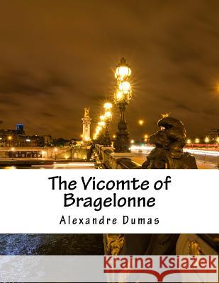 The Vicomte of Bragelonne Dumas Alexandre 9781515295259 Createspace - książka