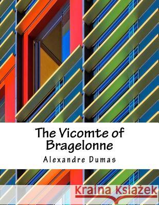 The Vicomte of Bragelonne Alexandre Dumas 9781979868136 Createspace Independent Publishing Platform - książka