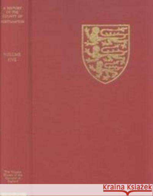 The Victoria History of the County of Northampton: V. the Hundred of Cleley Philip Riden Charles Insley 9781904356028 Victoria County History - książka