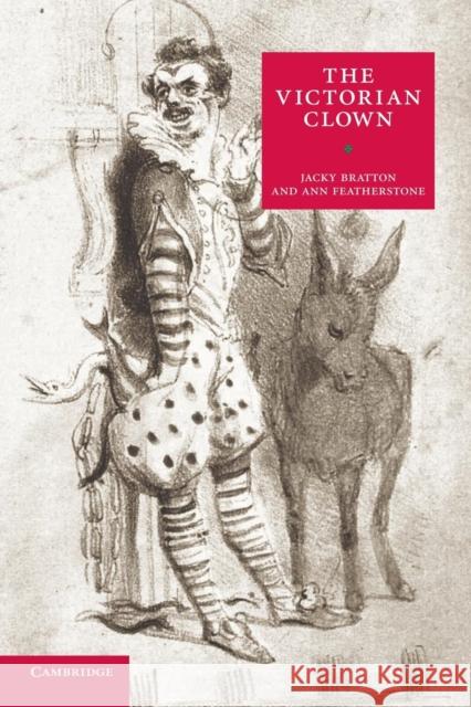 The Victorian Clown Jacky Bratton Ann Featherstone 9781107666672 Cambridge University Press - książka