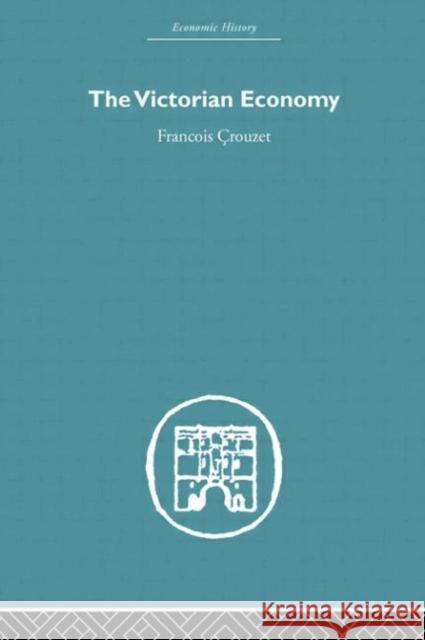 The Victorian Economy Franco Crouzet Crouzet Francoi 9780415379915 Routledge - książka