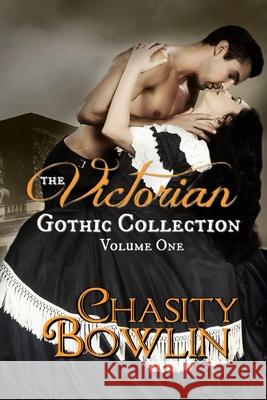 The Victorian Gothic Collection Volume One Chasity Bowlin 9781081872380 Independently Published - książka