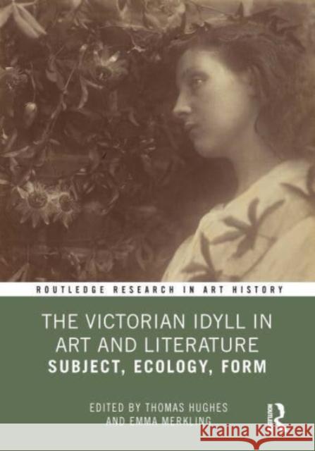 The Victorian Idyll in Art and Literature  9781032356785 Taylor & Francis Ltd - książka