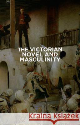 The Victorian Novel and Masculinity Phillip Mallett 9780230272323 Palgrave MacMillan - książka
