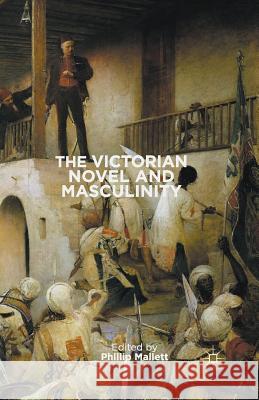 The Victorian Novel and Masculinity P. Mallett   9781349323135 Palgrave Macmillan - książka