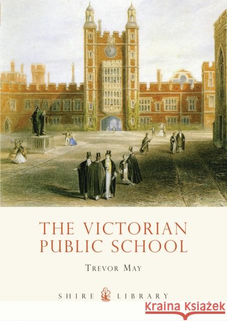 The Victorian Public School Trevor May 9780747807223 Bloomsbury Publishing PLC - książka