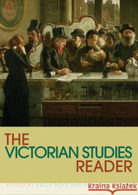 The Victorian Studies Reader Kelly Boyd Rohan McWilliam 9780415355797 Routledge - książka