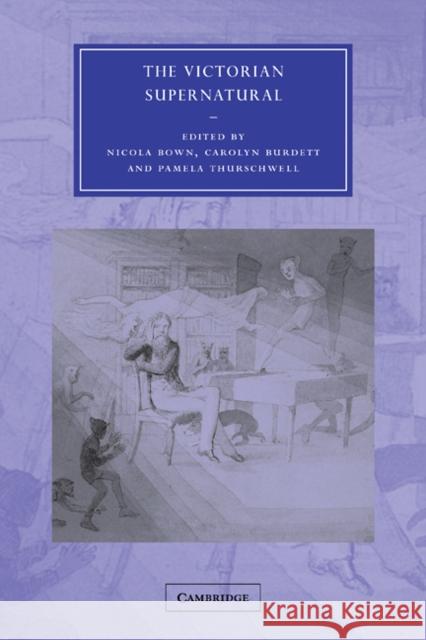 The Victorian Supernatural Nicola Bown Carolyn Burdett Pamela Thurschwell 9780521114646 Cambridge University Press - książka