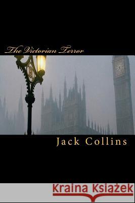 The Victorian Terror Jack Collins 9781453608517 Createspace - książka
