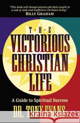 The Victorious Christian Life Dr Tony Evans 9780785201267 Thomas Nelson Publishers - książka