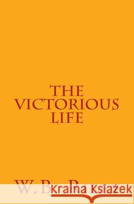 The Victorious Life W. B. Riley 9781512229318 Createspace - książka