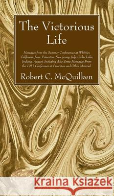 The Victorious Life Robert C. McQuilken 9781532684692 Wipf & Stock Publishers - książka