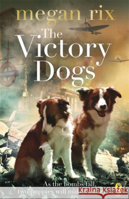 The Victory Dogs Megan Rix 9780141342733 Penguin Random House Children's UK - książka