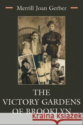 The Victory Gardens of Brooklyn Gerber, Merrill 9780815608929 Syracuse University Press - książka