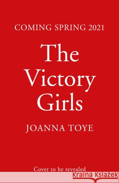 The Victory Girls Joanna Toye 9780008441999 HarperCollins Publishers - książka