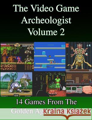 The Video Game Archeologist: Volume 2 Derek Slaton 9781945294037 VGA - książka