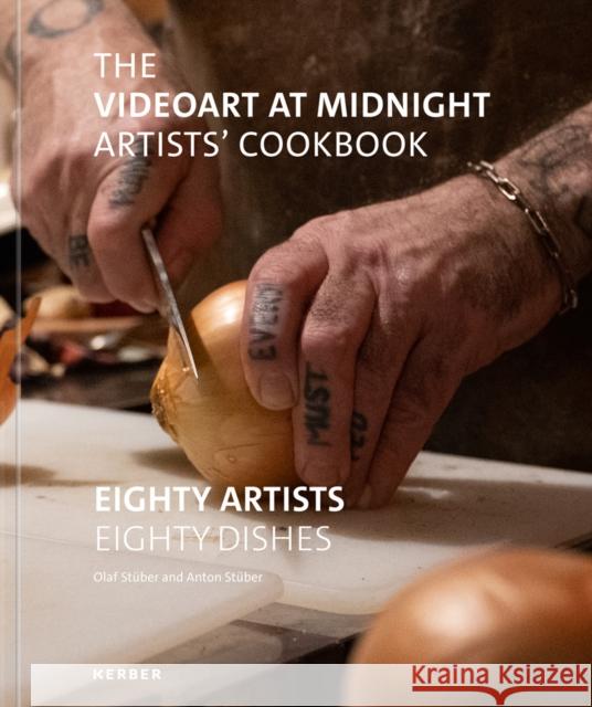 The Videoart at Midnight Artists' Cookbook: Eighty Artists Eighty Dishes Stuber, Olaf 9783735607256 Kerber Verlag - książka