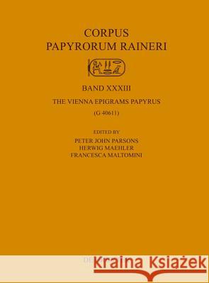 The Vienna Epigrams Papyrus: (G 40611) Peter John Parsons, Herwig Maehler, Francesca Maltomini 9783110354522 De Gruyter - książka