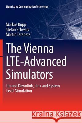 The Vienna Lte-Advanced Simulators: Up and Downlink, Link and System Level Simulation Rupp, Markus 9789811092114 Springer - książka